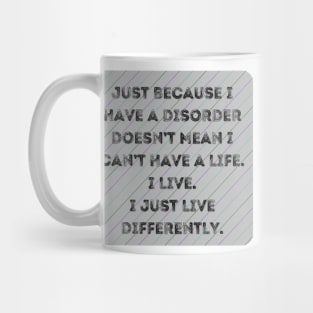 Disorders Live life differently Mug